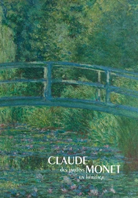 Claude Monet, des jardins en héritage