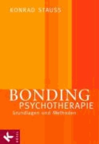 Bonding Psychotherapie - Grundlagen und Methoden.