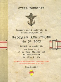Rapport sur l'activité du Médecin-Capitaine Georges Armstrong du 3e BCCP durant sa captivité au Camp n° 1 et au Camp-Hôpital 128 au Nord-Tonkin de 1950 à 1954