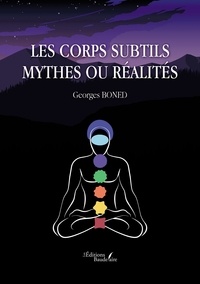  Boned - Les corps subtils - Mythes ou réalités.