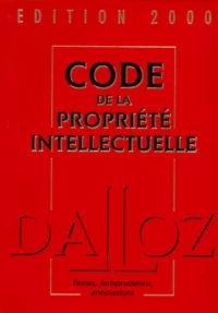 Code De La Propriete Intellectuelle. 2eme Edition