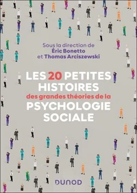 Les 20 petites histoires des grandes théories de la psychologie sociale
