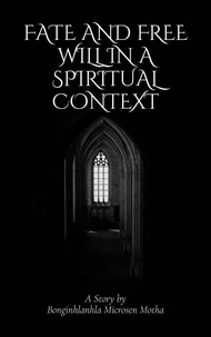 Fate and Free Will in a Spiritual context