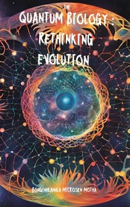 Quantum Biology : Rethinking Evolution