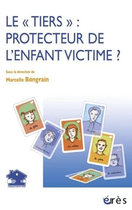 Le "tiers" : protecteur de l'enfant victime