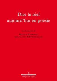 Dire le réel aujourd'hui en poésie