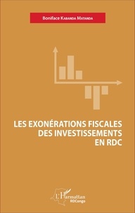 Boniface Kabanda Matanda - Les exonérations fiscales des investissements en RDC.