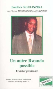 Boniface Ngulinzira - Un autre Rwanda possible - Combat posthume.