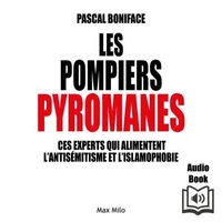 Les pompiers pyromanes