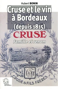 Cruse et le vin à Bordeaux (depuis 1815)