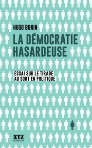 La democratie hasardeuse essai sur le tirage au sort en politique