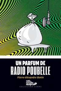 Un parfum de radio-poubelle
