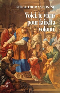 Voici, je viens pour faire ta volonté