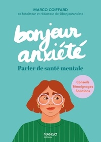  Bonjour Anxiété et Mélanie Villette - Bonjour anxiété - Parler de santé mentale.