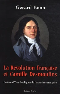 La Révolution française et Camille Desmoulins