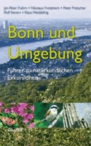 Bonn und Umgebung - Führer zu naturkundlichen Exkursionen.