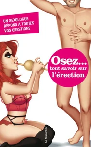 Osez tout savoir sur l'érection