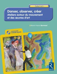 Danser, observer, créer Cycles 2 et 3