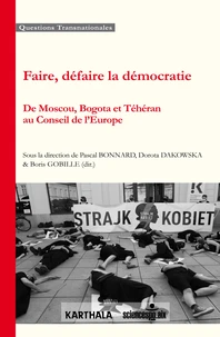 Faire, défaire la démocratie