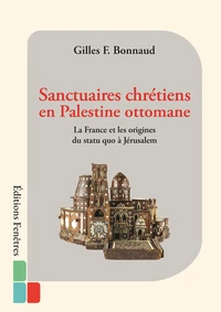 Sanctuaires chrétiens en Palestine ottomane