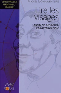 Lire Les Visages. Essai De Morpho-Caracterologie