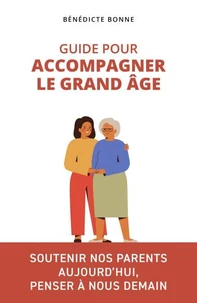 Guide pour accompagner le grand âge