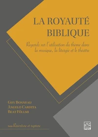 La royaute biblique. regards sur l'utilisation du theme dans la