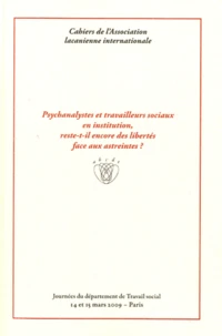 Psychanalystes et travailleurs sociaux en institution, reste-t-il encore des libertés face aux astreintes ?