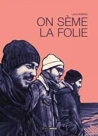 On sème la folie