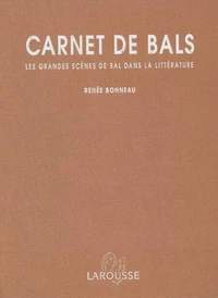 Carnet De Bals. Les Grandes Scenes De Bal Dans La Litterature