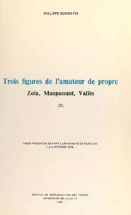 Trois figures de l'amateur de propre : Zola, Maupassant, Vallès