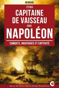 J'étais capitaine de Vaisseau sous Napoléon