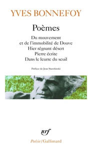 Poemes. Du Mouvement Et De L'Immobilite De Douve. Hier Regnant Desert. Pierre Ecrite. Dans Le Leurre Du Seuil