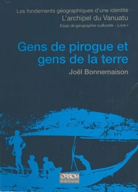 L'Archipel Du Vanuatu. Volume 1, Gens De Pirogue Et Gens De La Terre