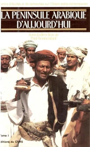 La péninsule Arabique aujourd’hui. Tome I