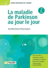 La maladie de Parkinson au jour le jour - 2e édition