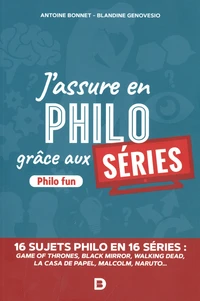 J'assure en philosophie grâce aux séries