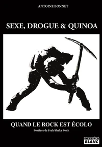 Sexe, drogue et quinoa