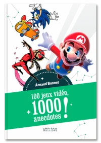 100 jeux vidéo, 1 000 anecdotes !