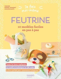 Je fais moi-même : feutrine
