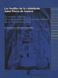 Les fouilles de la cathédrale Saint-Pierre de Genève