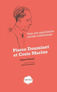 Pierre Doussinet et Croix Marine. Vers une psychiatrie sociale audacieuse