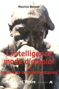 L'intelligence mode d'emploi et questions complémentaires
