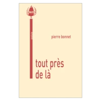 Tout près de là