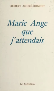Marie-Ange que j'attendais