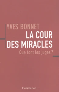 La Cour Des Miracles. Que Font Les Juges ?