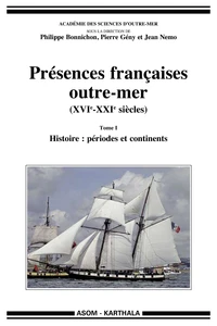 Présences françaises outre-mer (XVIe-XXIe siècles)
