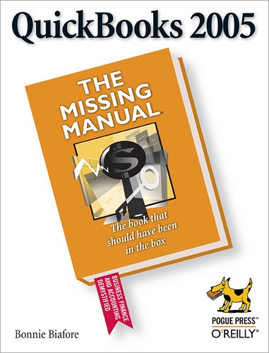 Bonnie Biafore - QuickBooks 2005: The Missing Manual - The Missing Manual.