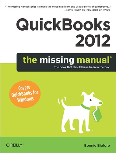 Bonnie Biafore - QuickBooks 2012: The Missing Manual.
