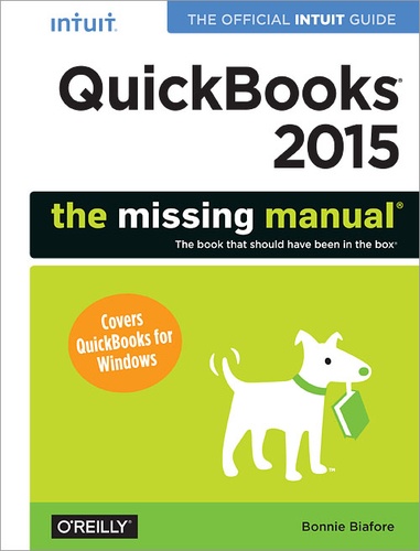 Bonnie Biafore - QuickBooks 2015: The Missing Manual - The Official Intuit Guide to QuickBooks 2015.